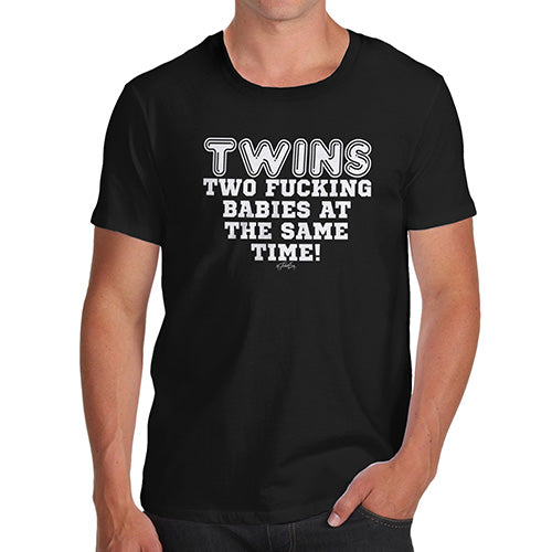 Funny Tee For Men Two F-cking Babies At The Same Time! Men's T-Shirt X-Large Black