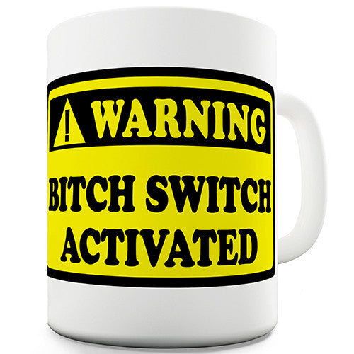 Bitch Switch Funny Mug