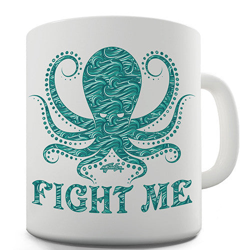 Octopus Fight Me Novelty Mug