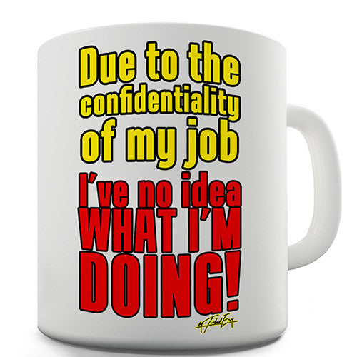 I Have No Idea What I'm Doing! Novelty Mug