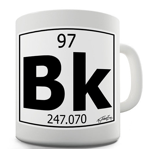 Periodic Table Of Elements Bk Berklium Novelty Mug