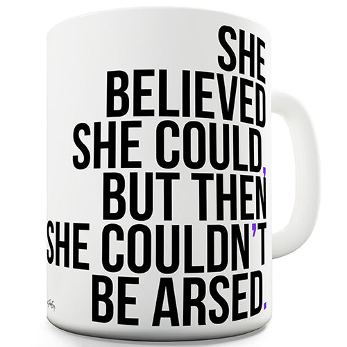 She Couldn't Be Arsed Ceramic Mug