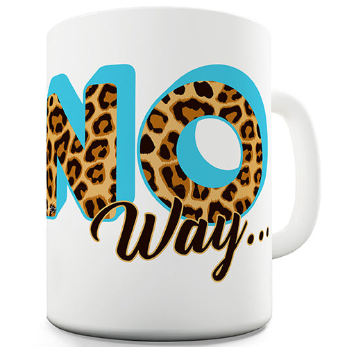 No Way… Novelty Mug