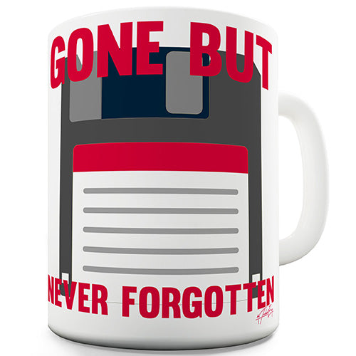 Gone But Never Forgotten Floppy Disc Funny Mug