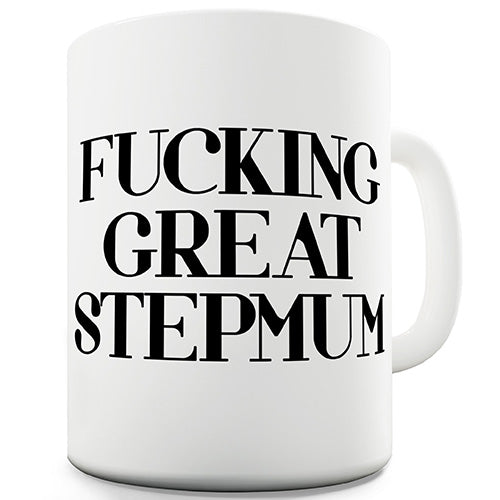 F-cking Great Stepmum Funny Mug