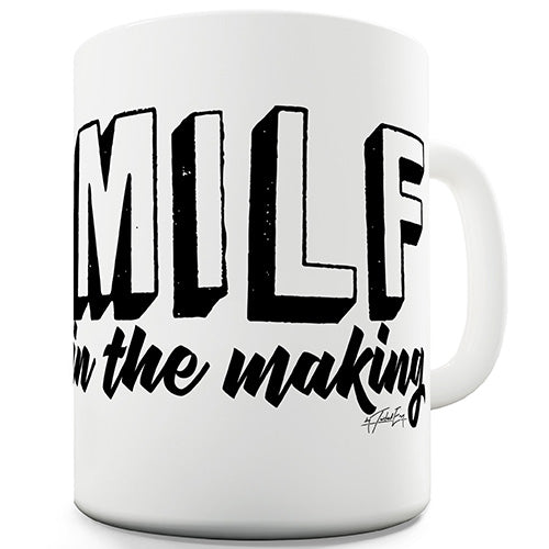 MILF In The Making Ceramic Mug