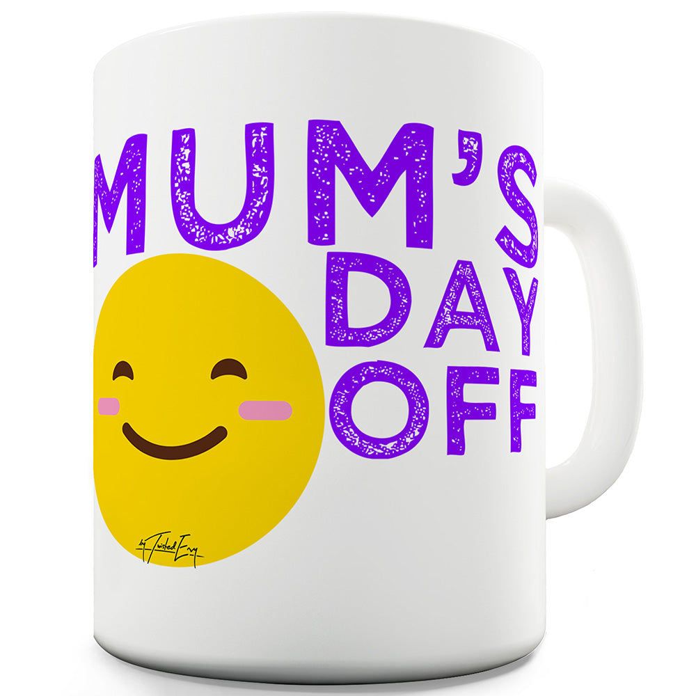 Mum's Day Off Funny Mugs For Men Rude