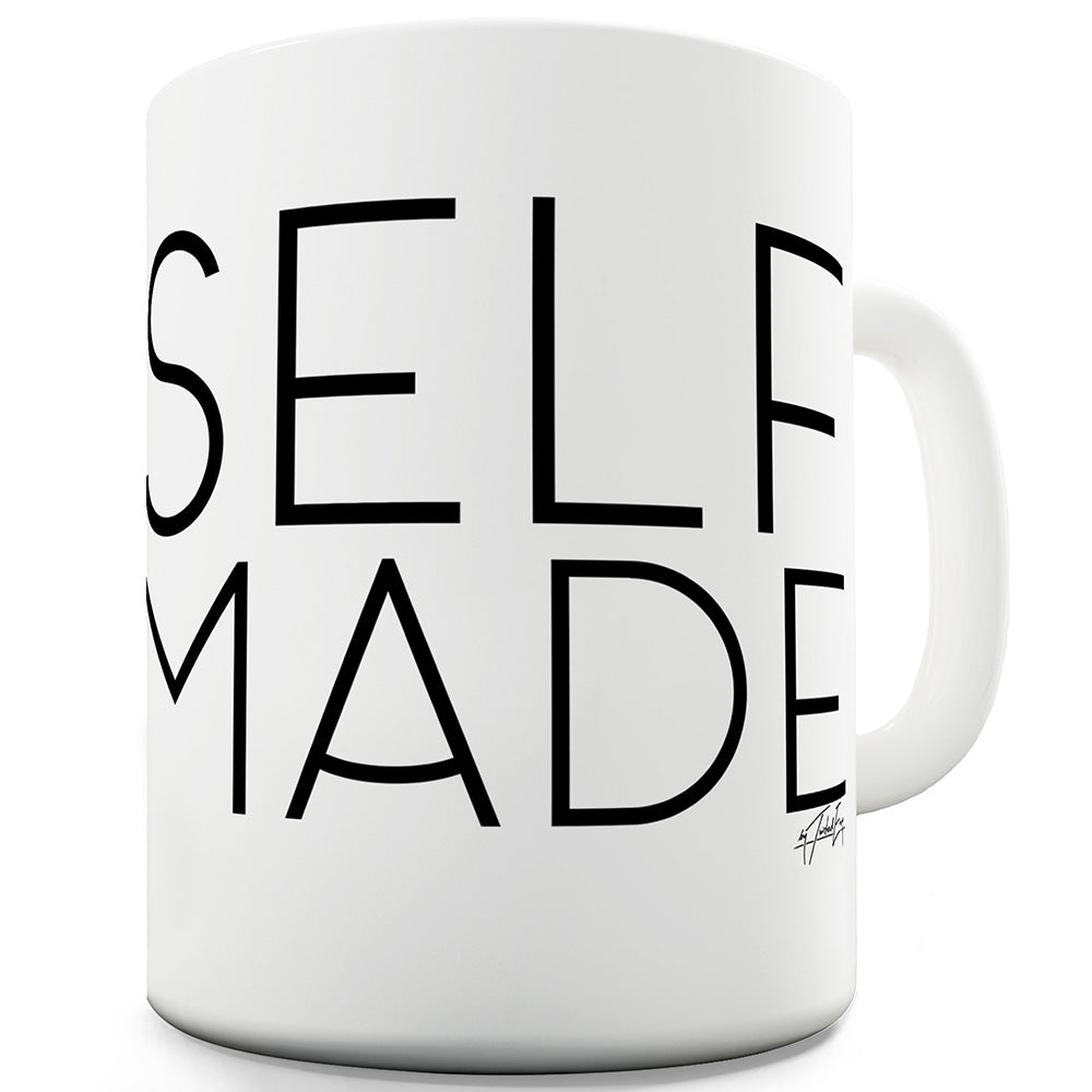 Self Made Funny Coffee Mug