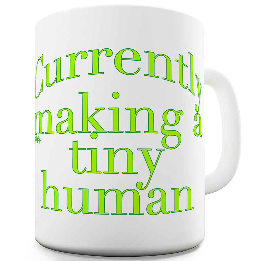 Currently Making A Tiny Human Funny Mugs For Work