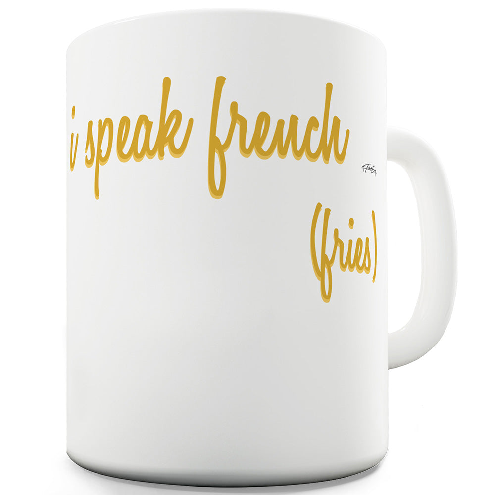 I Speak French Fries Funny Mugs For Women