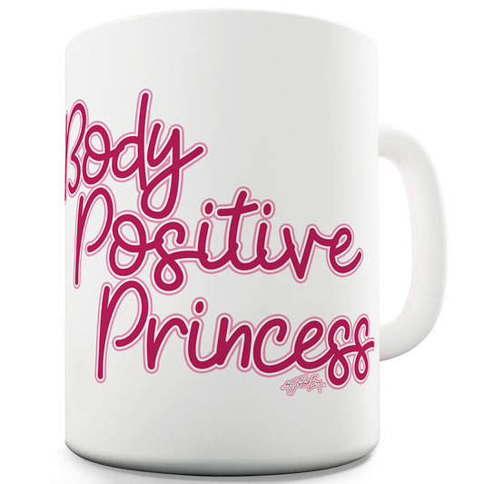 Body Positive Princess Funny Mugs For Dad