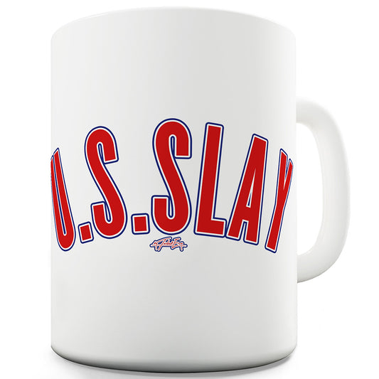 U.S.Slay Funny Mugs For Work