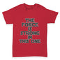 The Force Is Stong In This One Baby Toddler T-Shirt