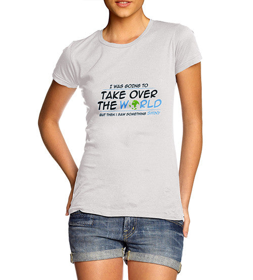 Women's Take Over The World Joke Funny T-Shirt