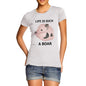 Women's Life Is Such a Bore Grumpy Pig Funny Joke T-Shirt