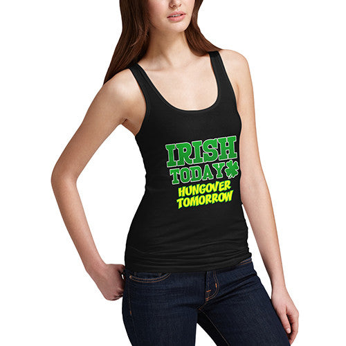 Women's Irish Today Hangover Tomorrow Funny Tank Top