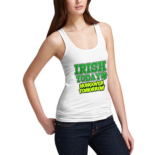 Women's Irish Today Hangover Tomorrow Funny Tank Top