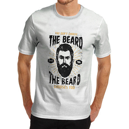 Men's The Beard Chooses You T-Shirt