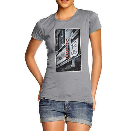 Women's Drugs R US T-Shirt