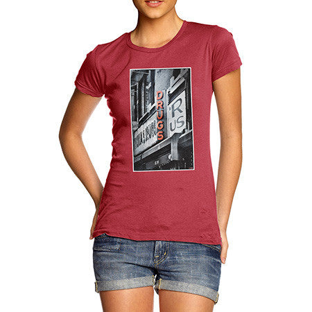 Women's Drugs R US T-Shirt