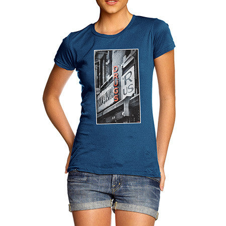 Women's Drugs R US T-Shirt