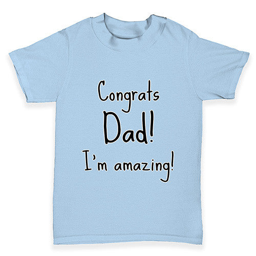 Congrats Dad I'm Amazing Baby Toddler T-Shirt