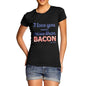 Women's Love You More Than Bacon T-Shirt