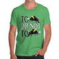 Men's To Be Or Not To Be T-Shirt