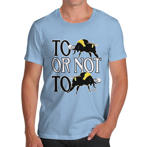 Men's To Be Or Not To Be T-Shirt