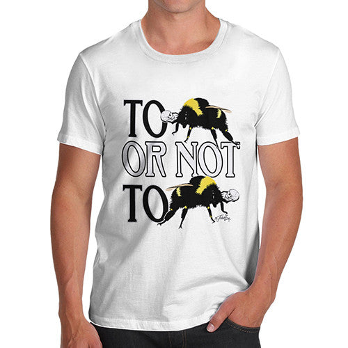 Men's To Be Or Not To Be T-Shirt