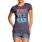 Women's West We Can T-Shirt