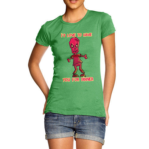 Women's Zombie Love You Have You For Dinner T-Shirt