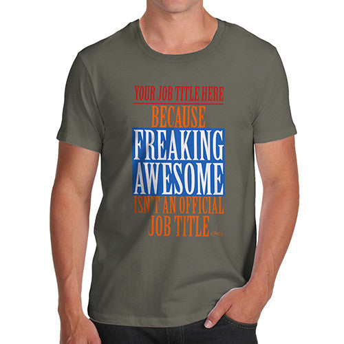 Men's Personalised Freaking Awesome Isn't An Official Job Title T-Shirt