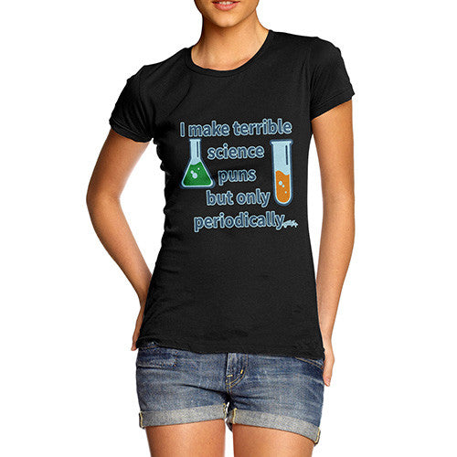 Women's I Make Science Puns Periodically T-Shirt