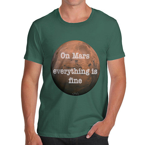 Men's On Mars Everything Is Fine T-Shirt