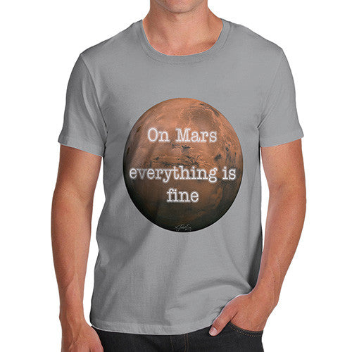 Men's On Mars Everything Is Fine T-Shirt