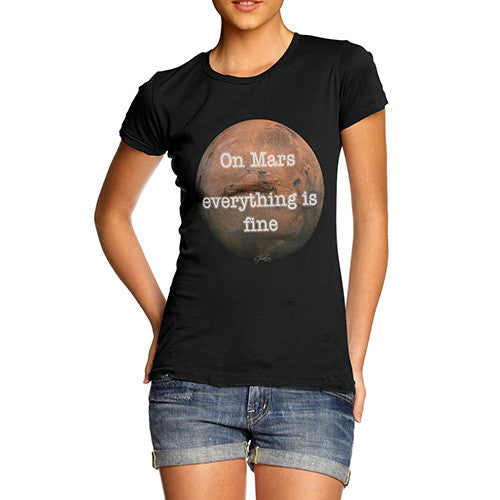 Women's On Mars Everything Is Fine T-Shirt