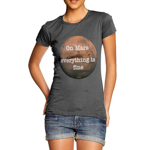 Women's On Mars Everything Is Fine T-Shirt