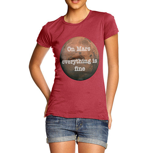 Women's On Mars Everything Is Fine T-Shirt