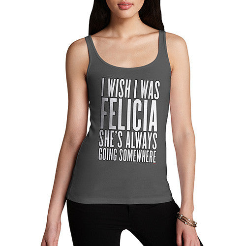Women's I Wish I Was Felicia Tank Top