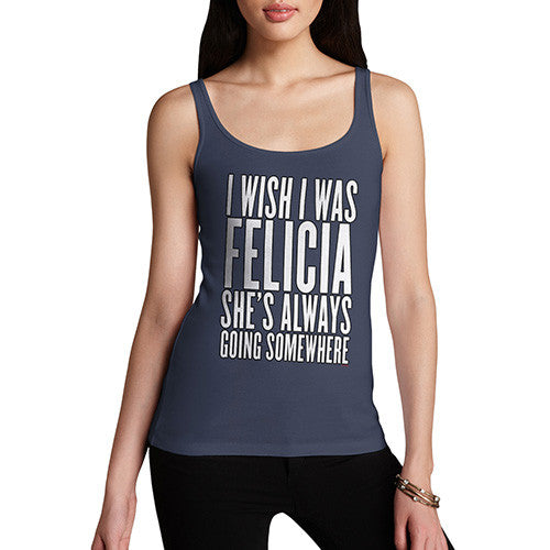 Women's I Wish I Was Felicia Tank Top