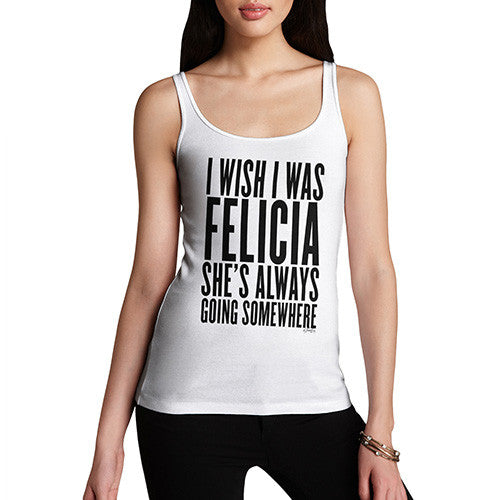 Women's I Wish I Was Felicia Tank Top