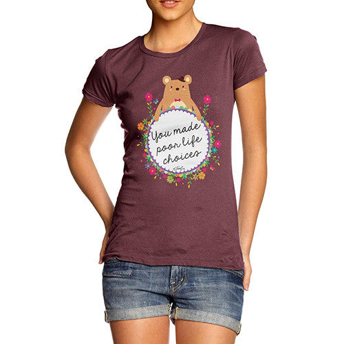 Women's You Made Poor Life Choices T-Shirt