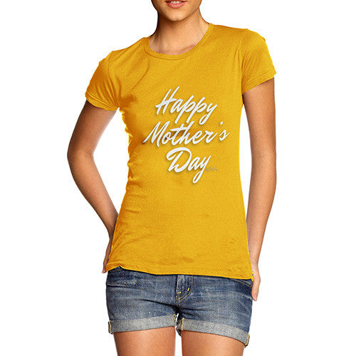 Women's Happy Mother's Day White T-Shirt