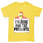 I'm Here For The Presents Girl's T-Shirt 