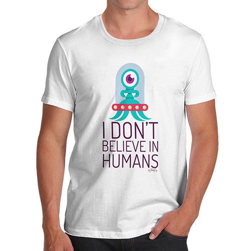 I Don't Believe In Humans Men's T-Shirt