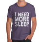 I Need More Sleep Men's T-Shirt