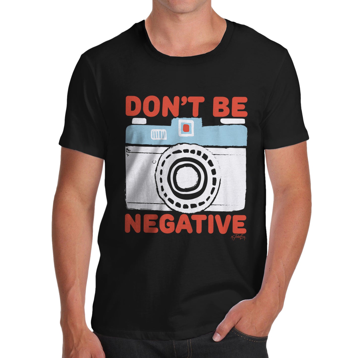 Don't Be Negative Men's  T-Shirt