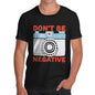 Don't Be Negative Men's  T-Shirt