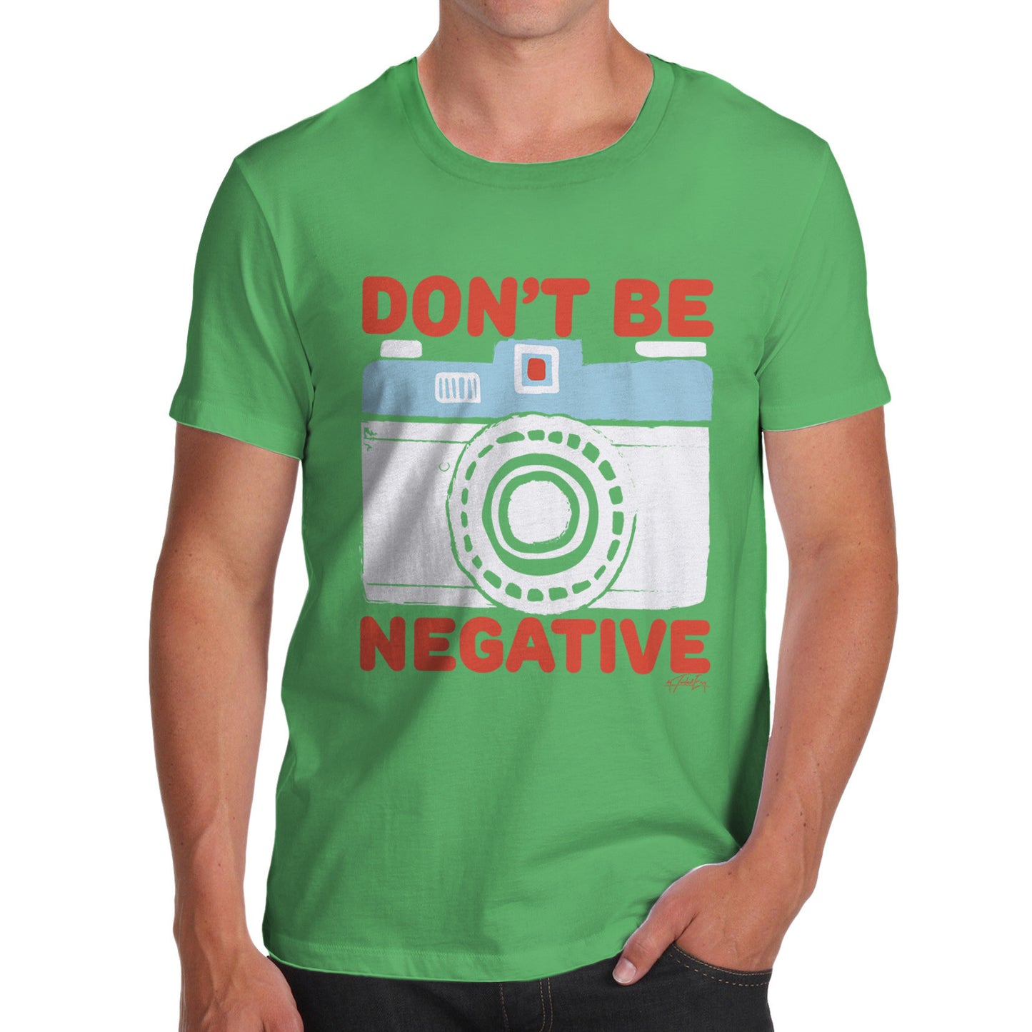 Don't Be Negative Men's  T-Shirt